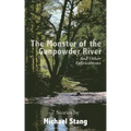 The Monster of the Gunpowder River: And Other Fabrications