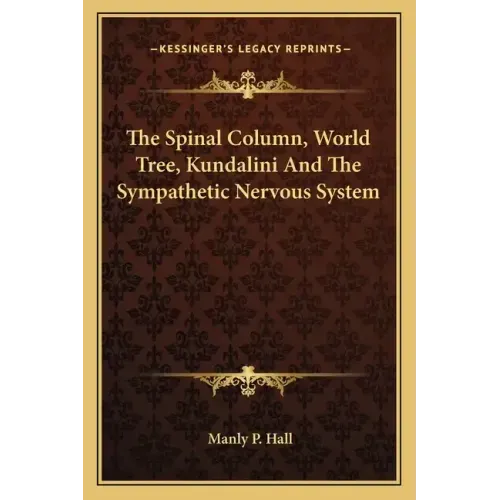 The Spinal Column, World Tree, Kundalini And The Sympathetic Nervous System