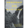 Ownership and Nurture: Studies in Native Amazonian Property Relations