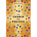 The Church and Politics: A Theological Reflection