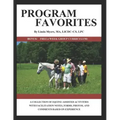 Program Favorites: A Collection of Equine-Assisted Activities with Facilitator Notes, Forms, Photos & Comments Based on Experience