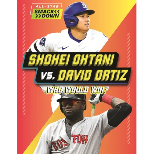 Shohei Ohtani vs. David Ortiz: Who Would Win?