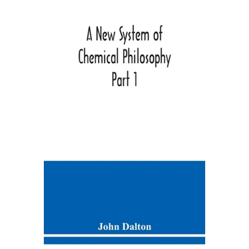 A New System of Chemical Philosophy Part 1