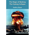 The Magic Of Banking: The Coming Collapse