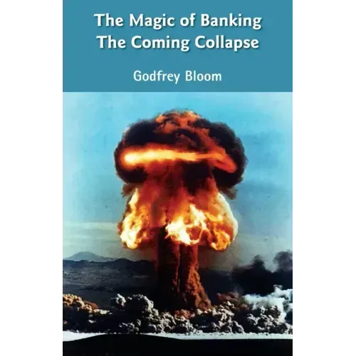 The Magic Of Banking: The Coming Collapse