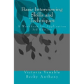 Basic Interviewing Skills and Techniques: A Workbook for Application