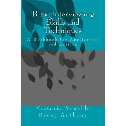 Basic Interviewing Skills and Techniques: A Workbook for Application