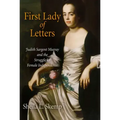 First Lady of Letters: Judith Sargent Murray and the Struggle for Female Independence