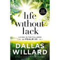 Life Without Lack: Living in the Fullness of Psalm 23