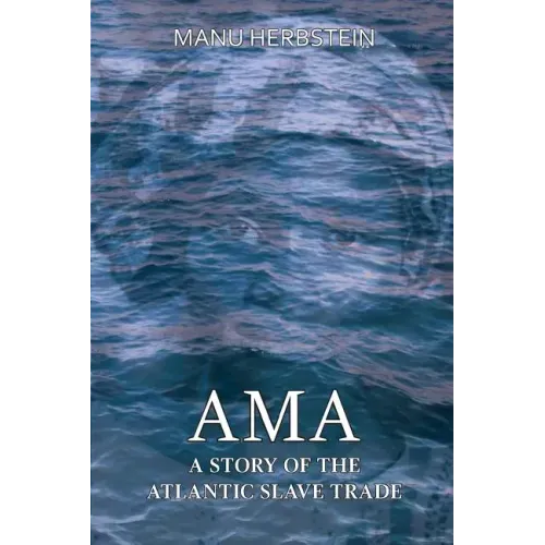 Ama, a Story of the Atlantic Slave Trade
