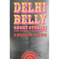 Delhi Belly: SHORT STORIES and other amusements