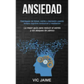 Ansiedad: Deshágase de fobias, estrés y depresión usando terapia cognitiva conductual y meditación (La mejor guía para reducir e