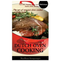 Dutch Oven Cooking: Full with Healthy, Easy and Delicious Dutch Oven Recipes, the Art of One-Pot Slow Cooker Cooking Style
