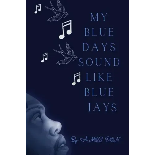 My Blue Days Sound Like Blue Jays