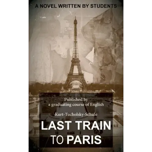 Last Train to Paris: a group novel