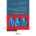 Tactiques d'expression à l'ombre de la censure: A l'ombre de la censure II