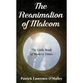 The Reanimation of Malcom: The Little Book of Modern Times