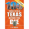 100 Things to Do in Texas Before You Die, 2nd Edition