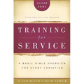 Training for Service: A Basic Bible Overview for Every Christian: 26-Session Certification Program