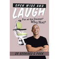 Open Wide and Laugh: Fun at the Dentist? Why Not?