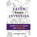 Faith Based Investing: Seven Biblical Rules For Investing