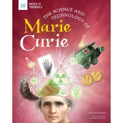 The Science and Technology of Marie Curie