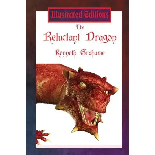 The Reluctant Dragon (Illustrated Edition)
