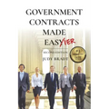 Government Contracts Made Easier: Second Edition