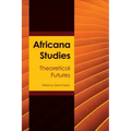 Africana Studies: Theoretical Futures