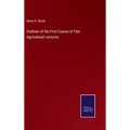 Outlines of the First Course of Yale Agricultural Lectures