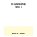 The Samaritan Liturgy (Volume I)