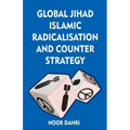 Global Jihad, Islamic Radicalisation and Counter Strategy