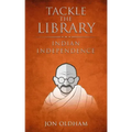 Tackle the Library - Indian Independence: History for the Curious