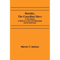 Hatchie, the Guardian Slave; or, The Heiress of Bellevue; A Tale of the Mississippi and the South-west