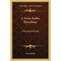 A Franz Kafka Miscellany: Pre-Fascist Exile