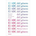 El ABC del Género / The ABC of Gender. Minimal Notions to Discuss the Matter