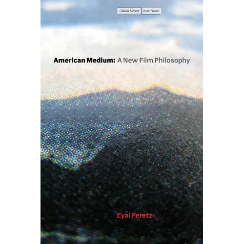 American Medium: A New Film Philosophy