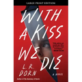 With a Kiss We Die