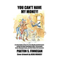 You Can't Have My Money!: A 6-Step Guide to Grow Tax-Free Wealth and Retirement Income by Smart Investing in After-Tax Accounts, Active-Managed