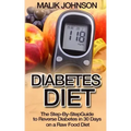 Diabetes Diet: The Step-By-Step Guide to Reverse Diabetes in 30 Days on a Raw Food Diet