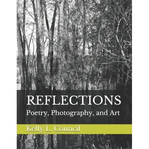 Reflections: Poetry, Photography, and Art