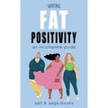 Writing Fat Positivity: An Incomplete Guide