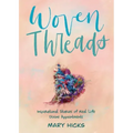 Woven Threads: Inspirational Stories of Real Life Divine Appointments