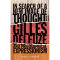 In Search of a New Image of Thought: Gilles Deleuze and Philosophical Expressionism