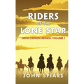 Riders of the Lone Star: Heck Carson Series: Volume 1