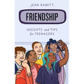 Friendship: Insights and Tips for Teenagers