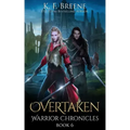 Overtaken (Warrior Chronicles #6)