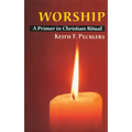 Worship: A Primer in Christian Ritual