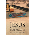 Jesus in the Desert Tabernacle: The Gate to the Sheep Pen