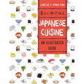 Japanese Cuisine: An Illustrated Guide